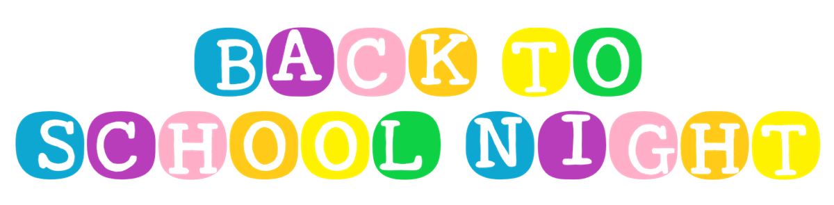BACK TO SCHOOL NIGHT